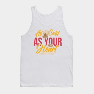 "Embrace the Intensity of a Cold Heart with Coffee" Tank Top